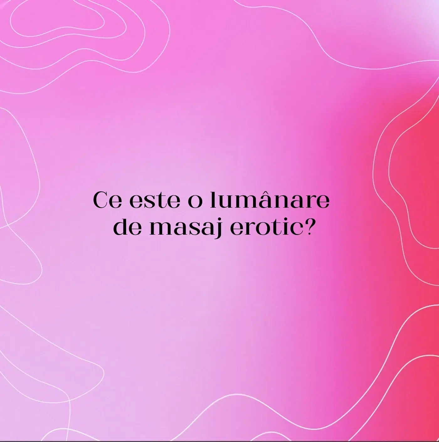 Ce este o lumânare de masaj erotic?