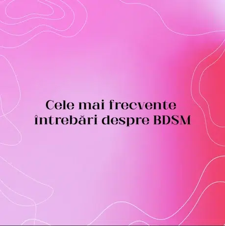 Cele mai frecvente întrebări despre BDSM