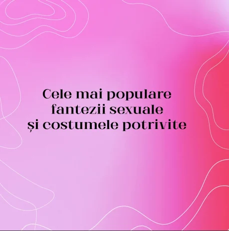 Cele mai populare fantezii sexuale și costumele potrivite