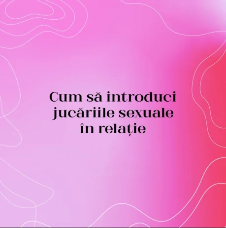 Cum să introduci jucăriile sexuale în relație