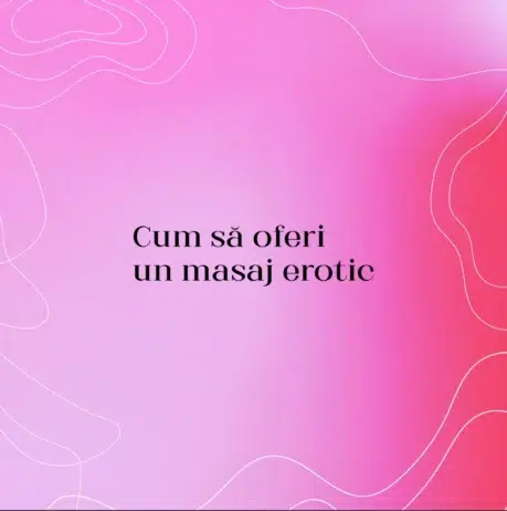 Cum să oferi un masaj erotic