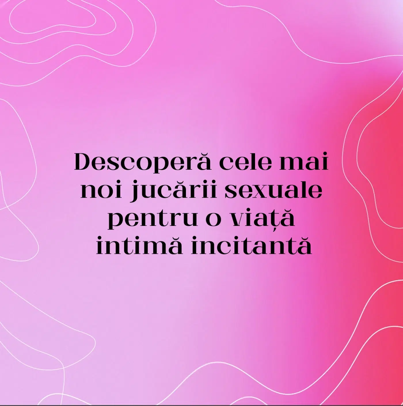 Descoperă cele mai noi jucării sexuale pentru o viață intimă incitantă