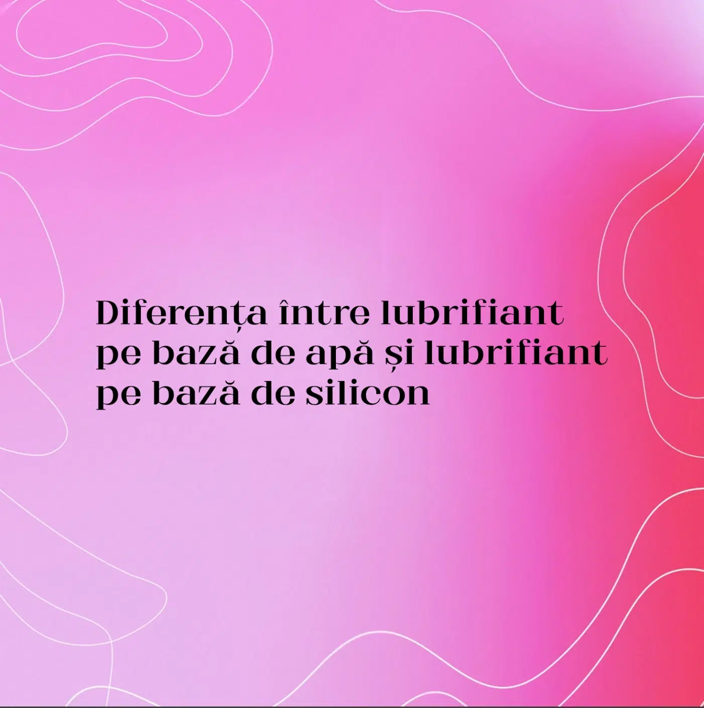 Diferența între lubrifiant pe bază de apă și lubrifiant pe bază de silicon