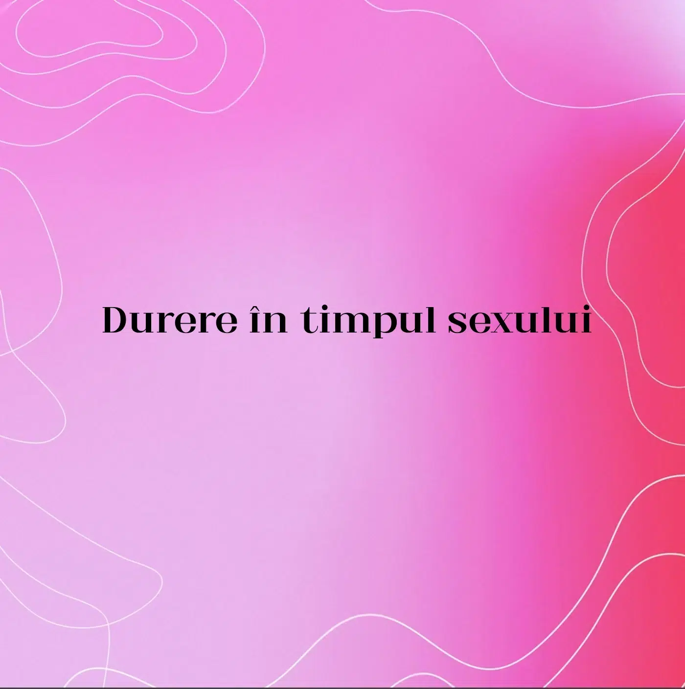 Durere în timpul sexului
