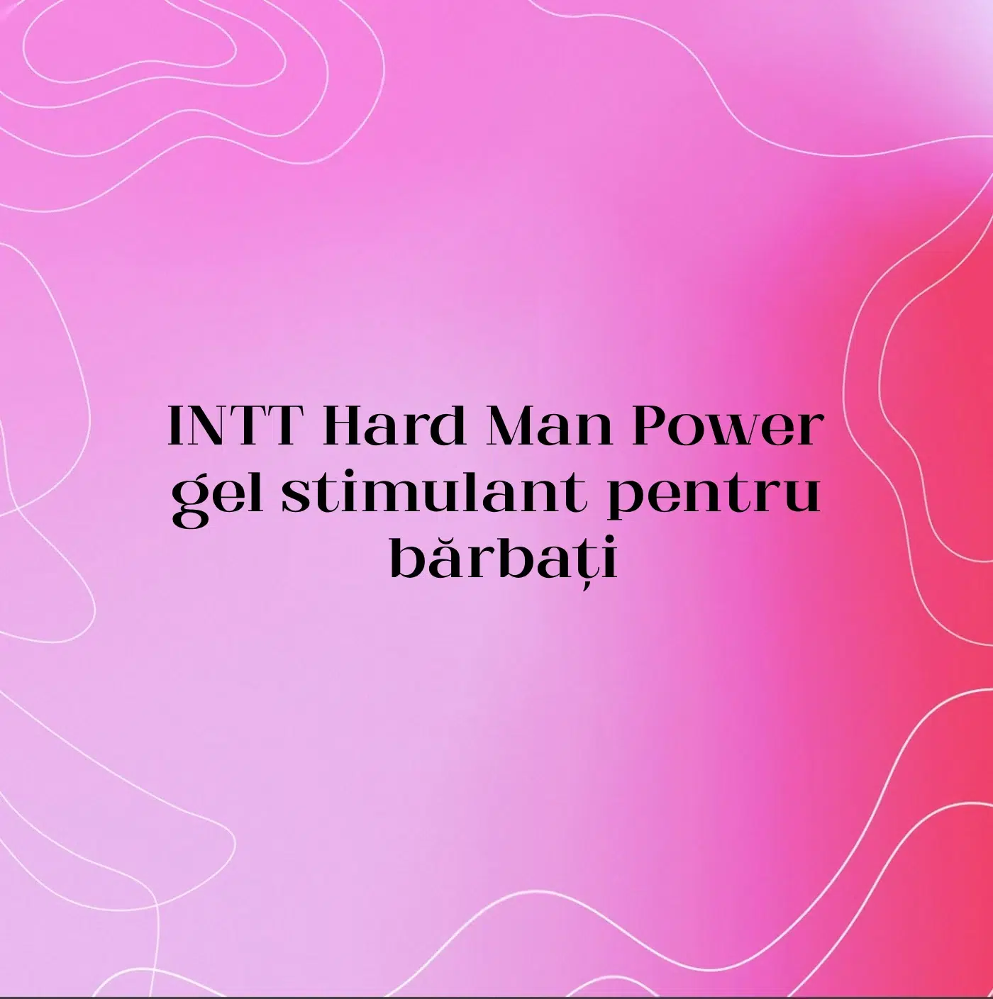 INTT Hard Man Power – gel stimulant pentru bărbați