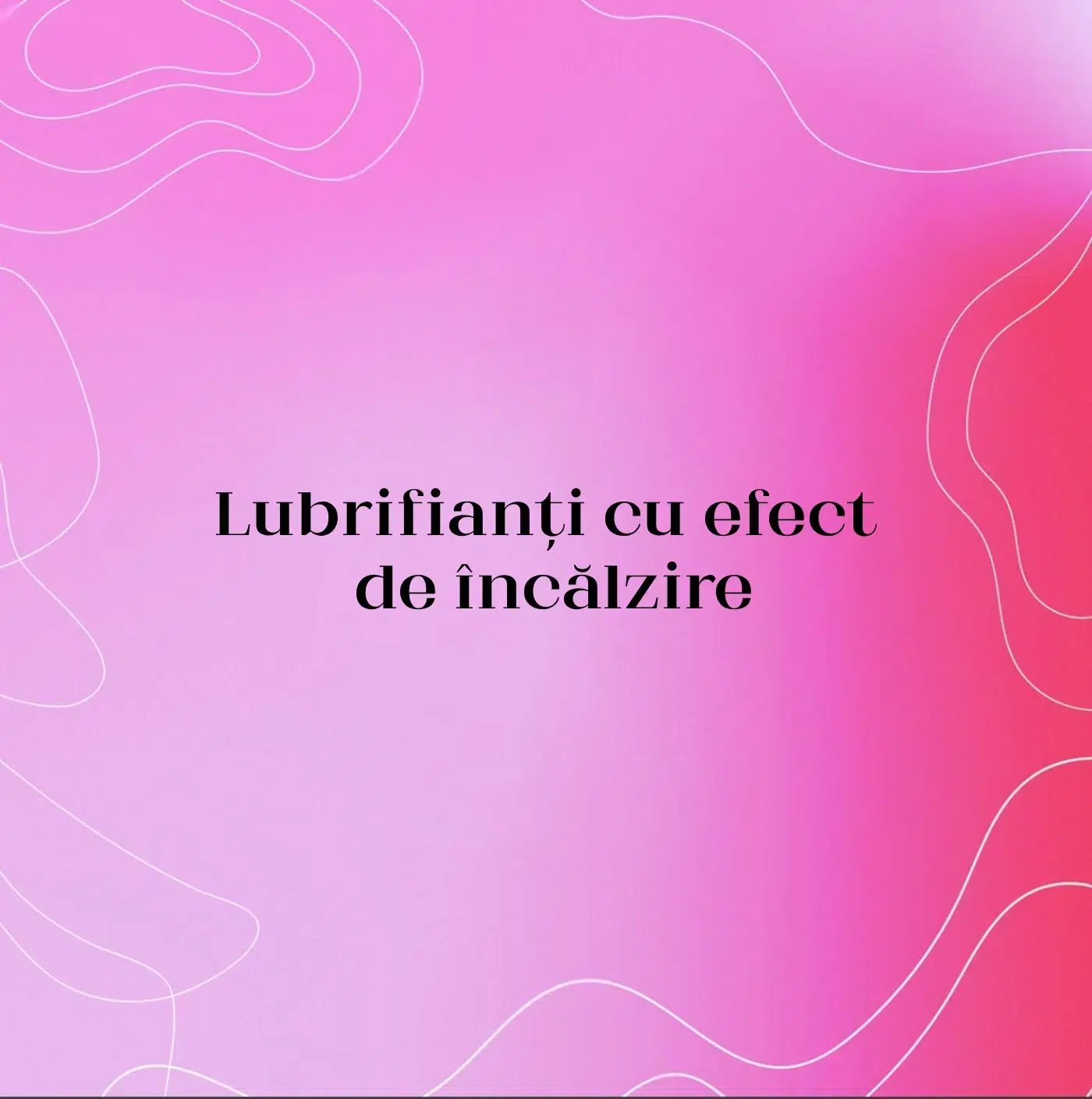 Lubrifianți cu efect de încălzire