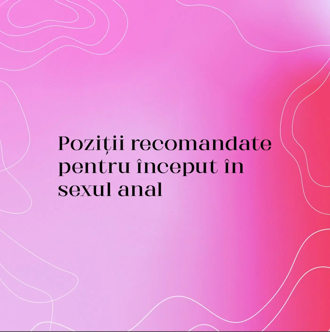 Poziții recomandate pentru început în sexul anal