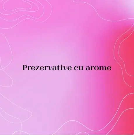 Prezervative cu arome