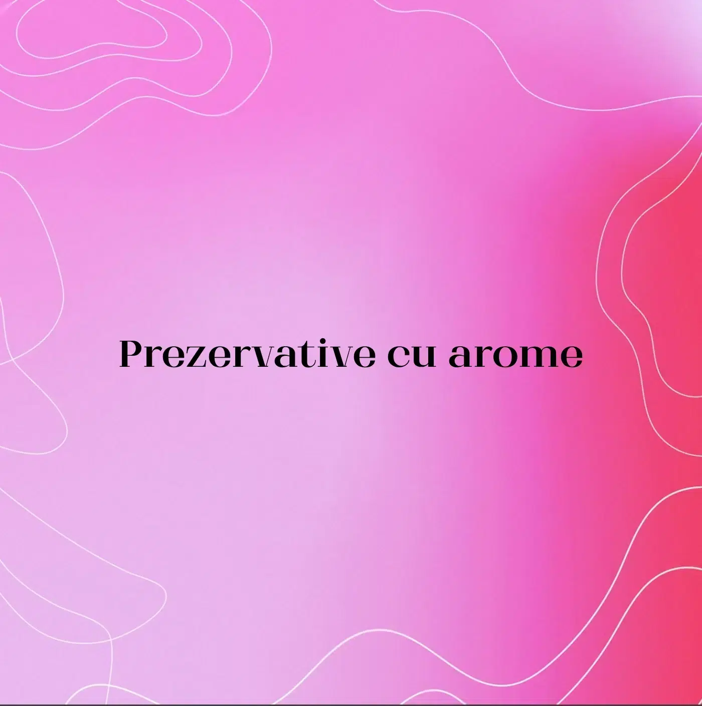 Prezervative cu arome