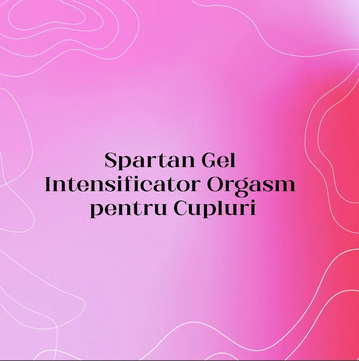 Spartan Gel Intensificator Orgasm pentru Cupluri