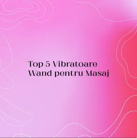 Top 5 Vibratoare Wand pentru Masaj