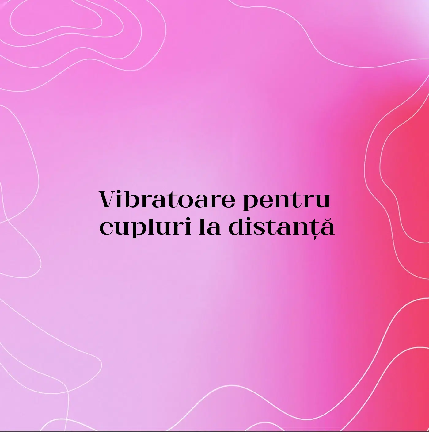 Vibratoare pentru cupluri la distanță
